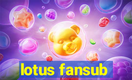 lotus fansub